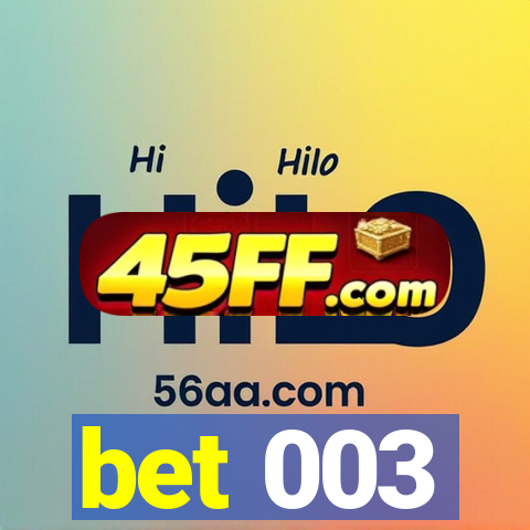 bet 003